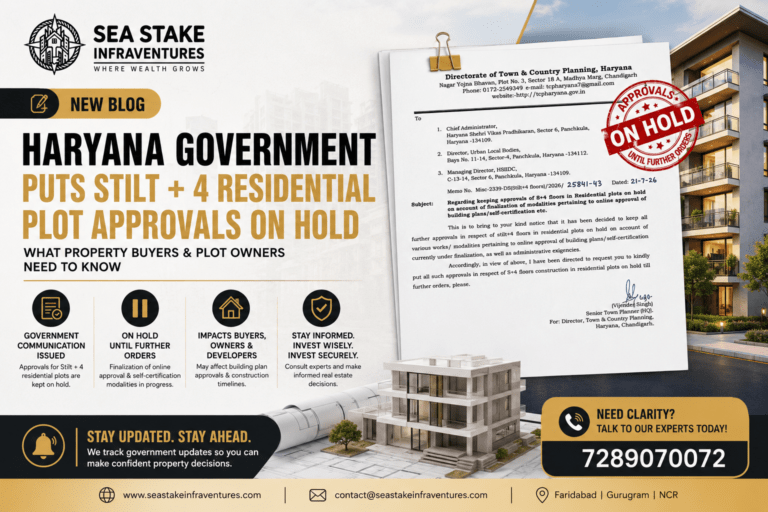 Haryana Government Puts Stilt + 4 Residential Plot Approvals on Hold: What Property Buyers and Plot Owners Need to Know